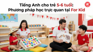 Tiếng anh cho trẻ 5-6 tuổi tại For Kid